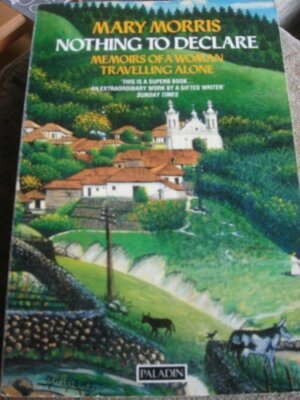 Nothing to Declare: Memoirs of a Woman Travelling Alone (Paladin