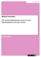 Die Automobilindustrie In Den Neuen BundesläNdern Seit Den 50Ern Michael Feuerst