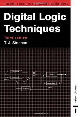 Digital Logic Techniques, 3rd Edition (Tutorial Guides in Electr