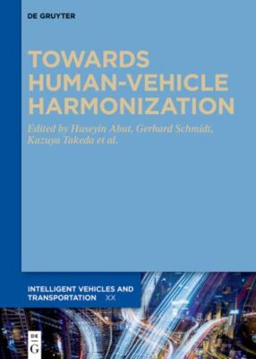 Towards Human-vehicle Harmonization, Hardcover by Abut, Huseyin (EDT); Schmid...