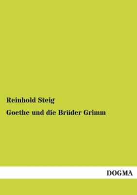 Goethe Und Die Bruder Grimm