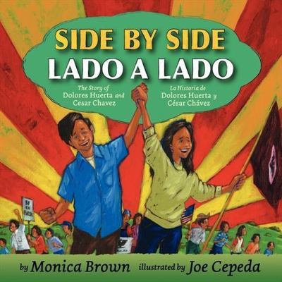 Side by Side/Lado a Lado: The Story of Dolores Huerta and Cesar Chavez/La...