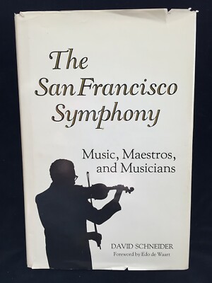 SAN FRANCISCO SYMPHONY - David Schneider - 1983 HB DJ 1ST ED SIGNED BY AUTHOR