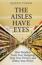 The Aisles Have Eyes: How Retailers Track Your Shopping, Strip Your  - VERY GOOD