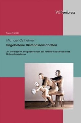 Ungebetene Hinterlassenschaften: Zur Literarischen Imagination Uber Das Familiar