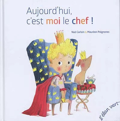 Heute'heute, c'ist ich der Chef!, Noé Carlain