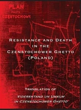 Resistance and Death in the Czenstochower Ghetto (Hardback) (UK IMPORT)