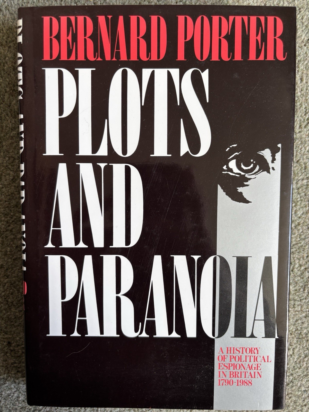 Plots and Paranoia - Bernard Porter, Hardback 1989, History Political Espionage