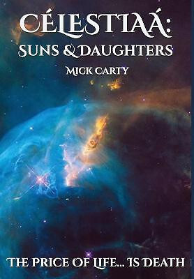 Célestiaá: Suns & Daughters By Mick Carty - New Copy - 9781739950620
