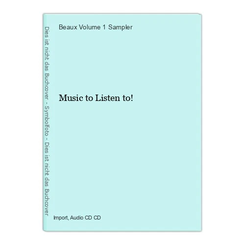 Music to Listen to! Sampler, Beaux Volume 1: - Bild 1 von 1