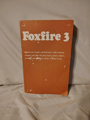 #ad Foxfire Volume 3 Animal Care Wild Foods Ginseng Hide Tanning Butter Churning $9.99