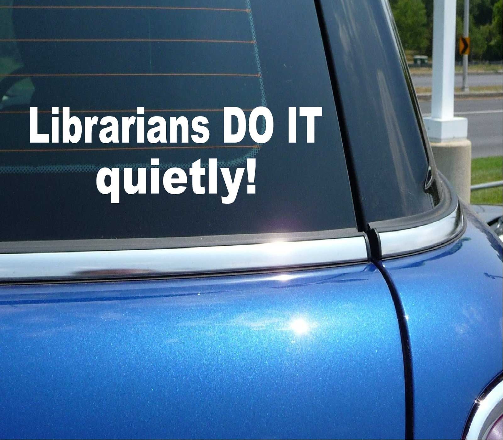 Librarians Do It Quietly Decal Sticker for Car Wall Art