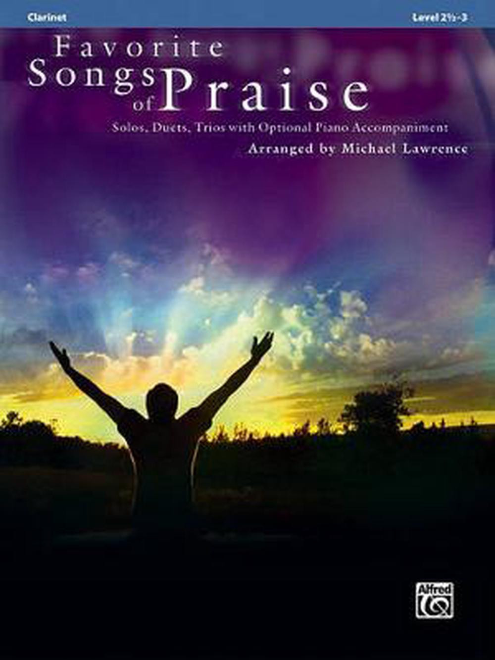 Favorite Songs of Praise: Clarinet: Solos, Duets, Trios with Optional Piano Acco
