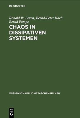 Ronald W Leven Bernd-Peter Koch Bernd Po Chaos in Dissipativen Syste (Hardback)