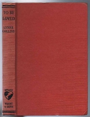 Fiction: Collins, Lynne; To Be Loved. 1961. 1st Ed. BZ04