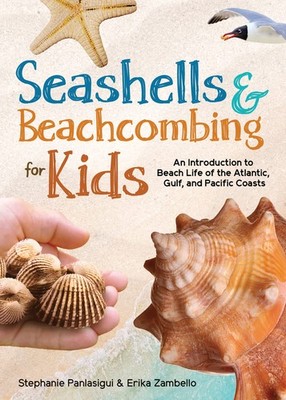 Seashells & Beachcombing for Kids: An Introduction to Beach Life of the Atla...