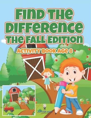 Find the Difference: The Fall Edition: Activity Book Age 8 by Jupiter Kids Paper