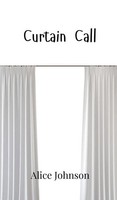 Alice Johnson | Curtain Call | Buch | Englisch (2025) | Ean 9789908015729