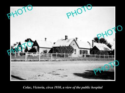 OLD 8x6 HISTORICAL PHOTO OF COLAC VICTORIA VIEW OF THE PUBLIC HOSPITAL c1930