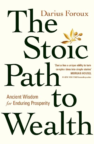 Darius Foroux The Stoic Path to Wealth (Tascabile)