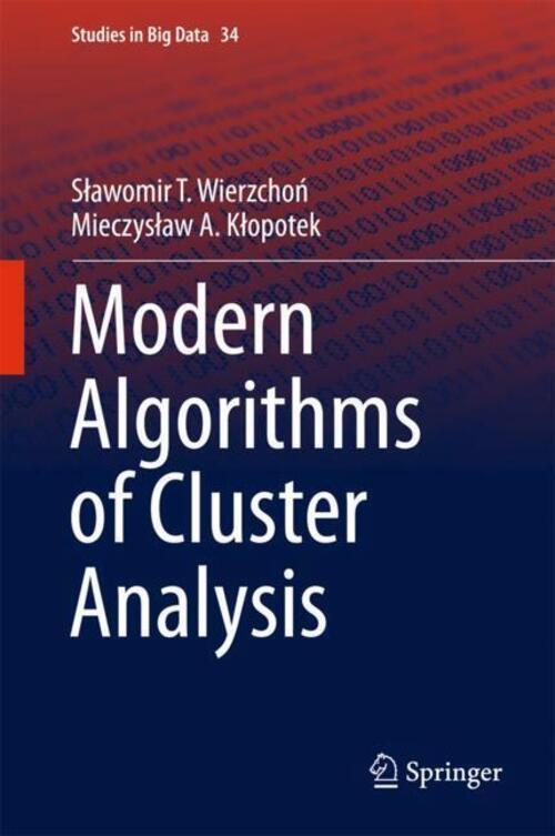 Mieczyslaw K¿opotek (u. A.) | Modern Algorithms Of Cluster Analysis |