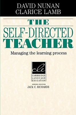 The Self-Directed Teacher: Managing the Learning Process (Cambri
