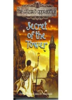 THE WIZARD APPRENTICE: SECRET OF THE TOWER.,Debra and James D. Macdonald. Doyl