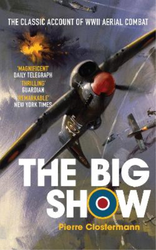 Pierre Clostermann The Big Show (Tascabile)