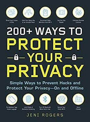 200+ Ways to Protect Your Privacy : Simple Ways to Prevent Hacks