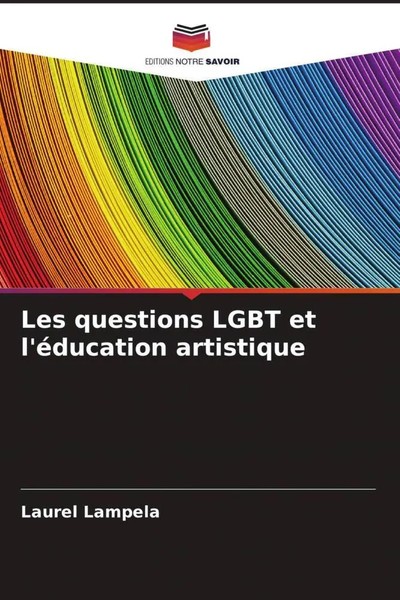 Laurel Lampela | Les Questions Lgbt Et L'éDucation Artistique | Taschenbuch-image