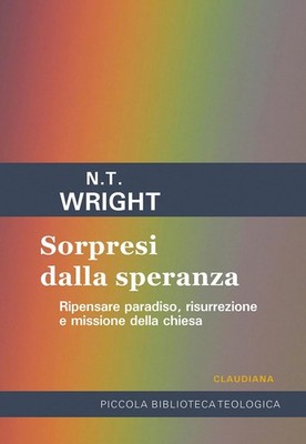 Nicholas T. Wri Sorpresi dalla speranza. Ripensare paradiso, risurre (Paperback)