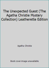 The Unexpected Guest (The Agatha Christie Mystery Collection) Leatherette...