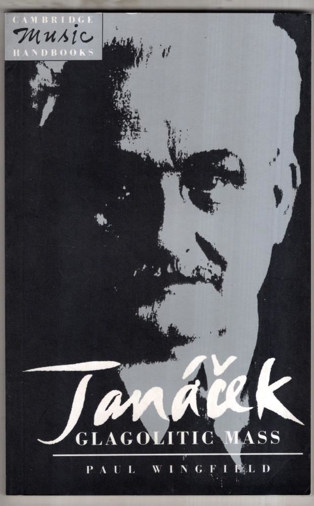 Janacek: Glagolitic Mass (Cambridge Music Handbooks) : Paul Wingfield