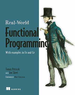 Real-World Functional Programming: With Examples in F# a by Jon Skeet 1933988924