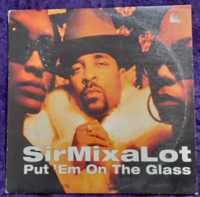 Sir Mix-A-Lot Put 'Em On the Glass Vinyl Record Single