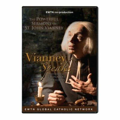 VIANNEY SPEAKS :SAINT JOHN VIANNEY *  AN EWTN DVD