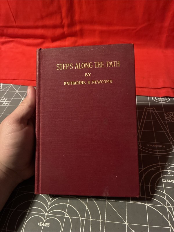 Antique 1909 Steps Along The Path Signed by Author Katharine H. Newcomb Rare!!!!