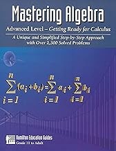 Mastering Algebra: Advanced Level - Getting Ready for Calculus