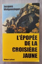 L'EPOPEE DE LA CROISIERE JAUNE JACQUES WOLGENSINGER 272 PAGES ROBERT LAFFONT 02
