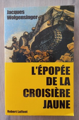DAS EPOS DER GELBEN KREUZFAHRT JACQUES WOLGENSINGER 272 SEITEN ROBERT LAFFONT 02