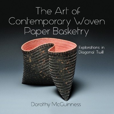 The Art of Contemporary Woven Paper Basketry by Dorothy McGuinness HARDBACK