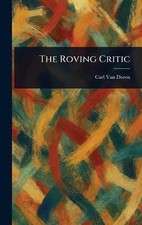 The Roving Critic by Carl Van Doren Hardcover Book