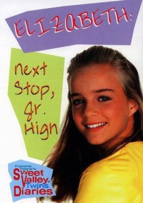 Elizabeth: Next Stop, Jr. High (Sweet Valley Twins) by Francine Pascal
