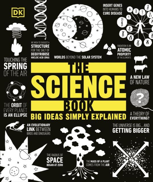 The Science Book: Big Ideas Simply Explained by DK