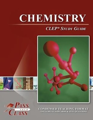 Chemistry CLEP Test Study Guide by Passyourclass: New