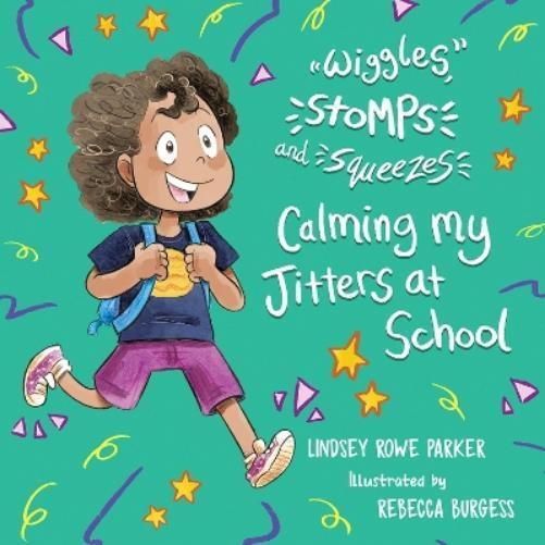 Lindsey Rowe Parker Wiggles, Stomps, and Squeezes (Copertina rigida)