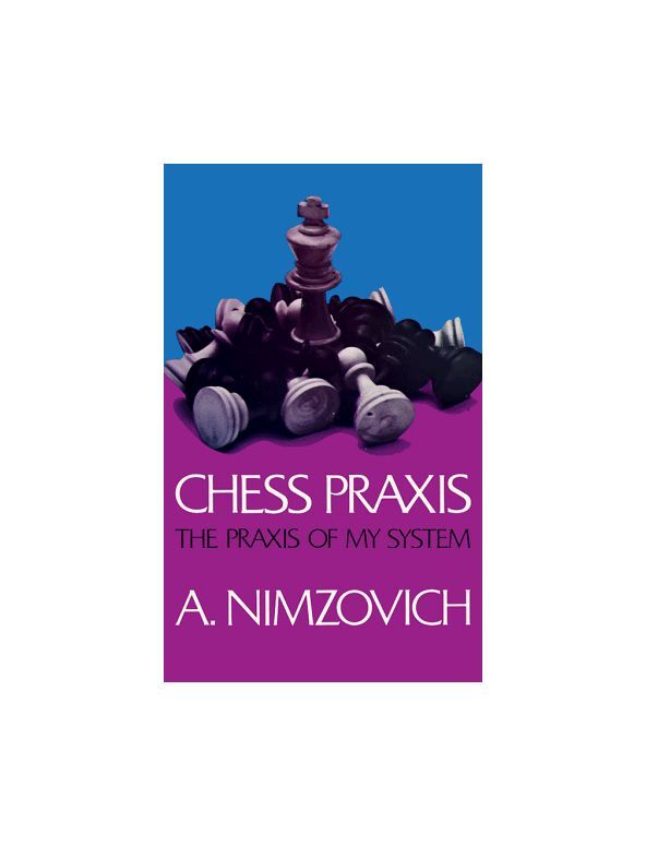 Chess Praxis, Nimzowitsch, Aron, Very Good Book