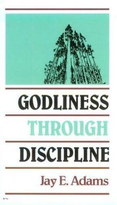 Godliness through Discipline, Adams, J. E., Good Book