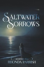 Rhonda Parrish Adria Laycraft Catherine MacLeod Saltwater Sorrows (Paperback)