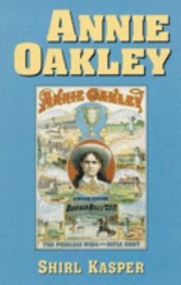 New! Annie Oakley by Kasper, Shirl  New 9780806132440 Fast Free Shipping